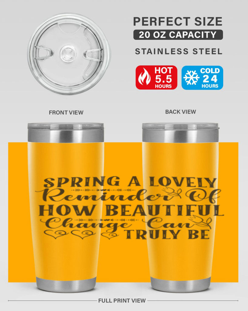 Spring a lovely reminder of how beautiful change can truly be407#- spring- Tumbler