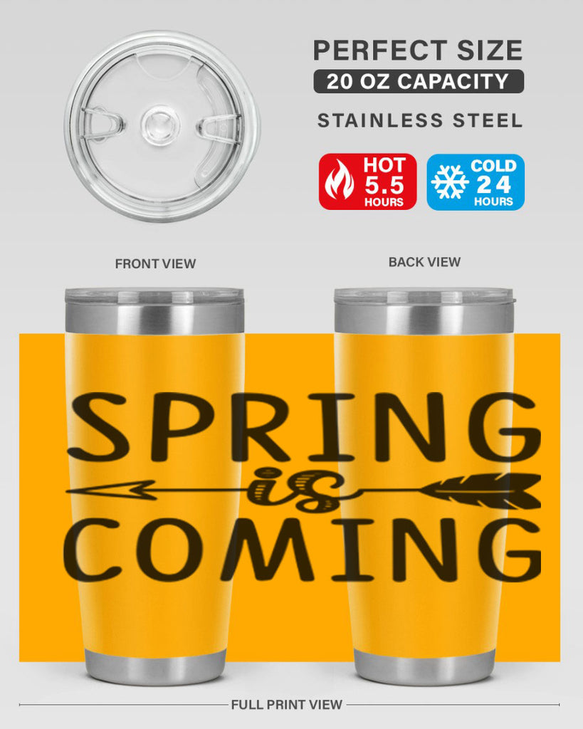Spring is Coming 438#- spring- Tumbler