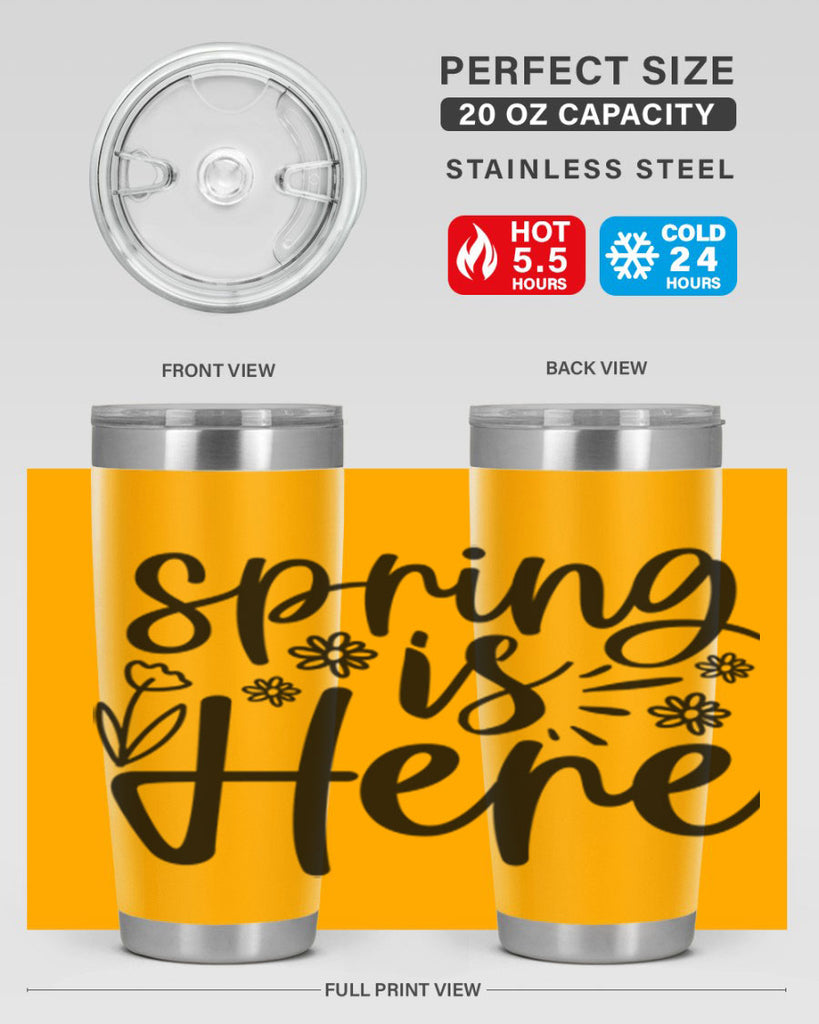 Spring is here  502#- spring- Tumbler