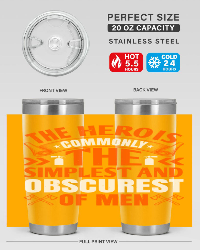 The hero is commonly the simplest and obscurest of men Style 26#- fire fighter- tumbler