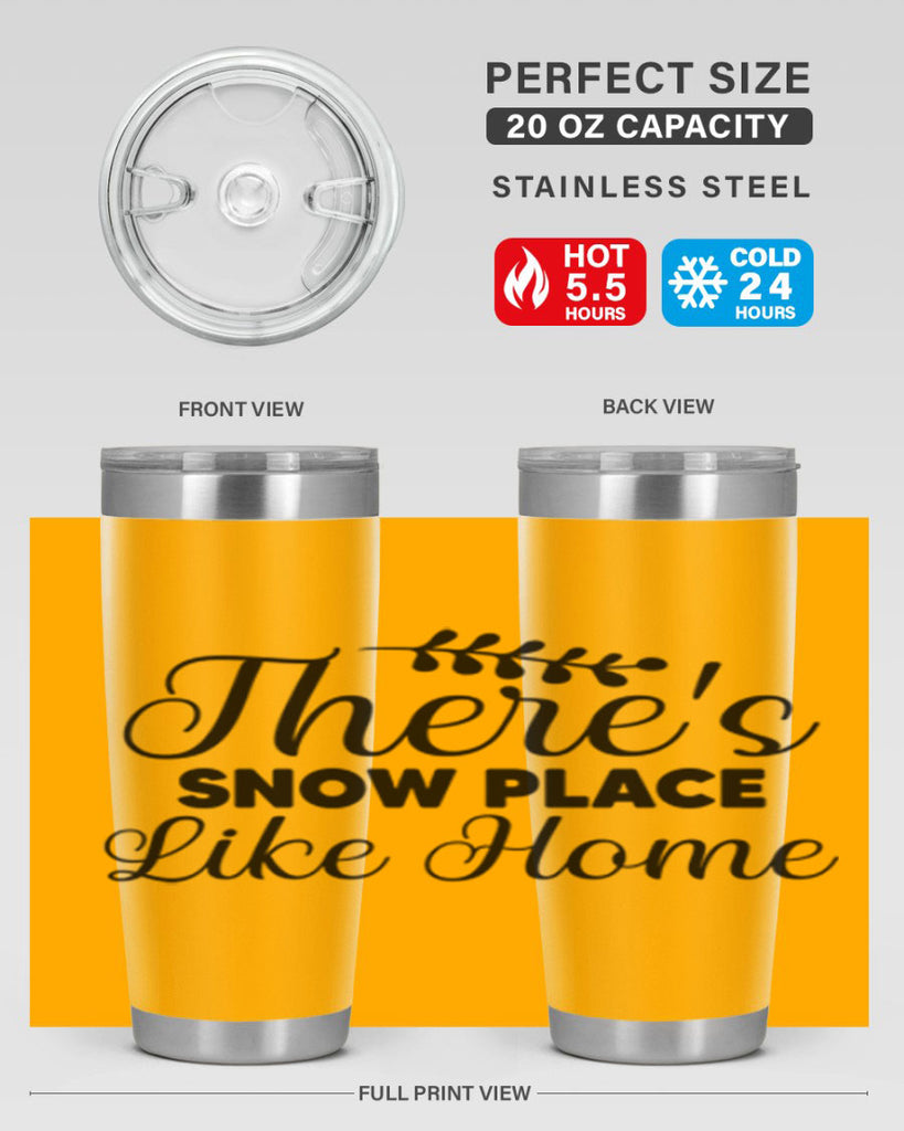 Theres Snow Place Like Home 405#- winter- Tumbler