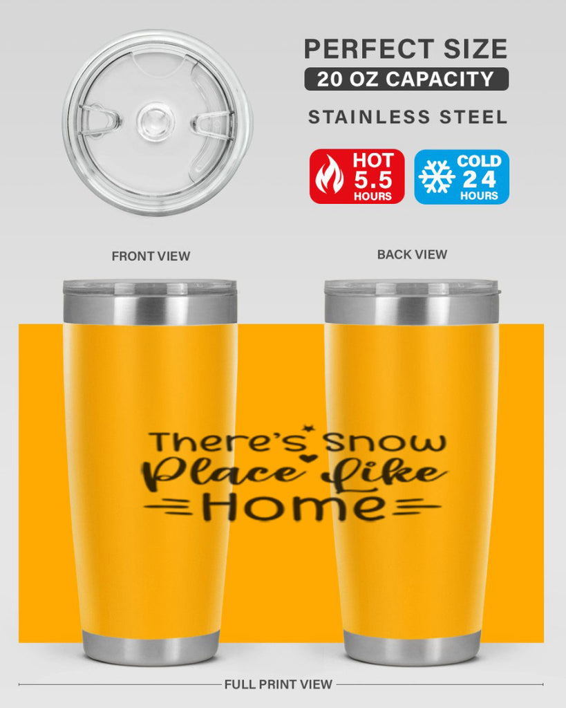 Theres Snow Place Like Home 406#- winter- Tumbler