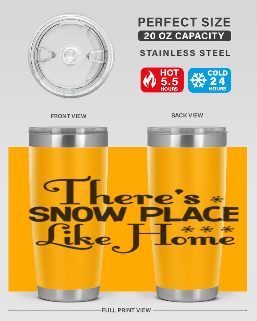 Theres Snow Place Like Home 408#- winter- Tumbler
