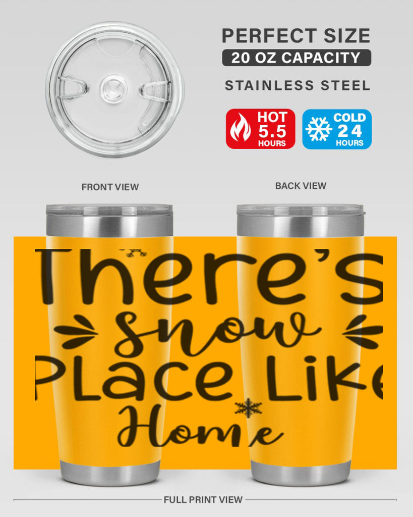 Theres Snow Place Like Home410#- winter- Tumbler