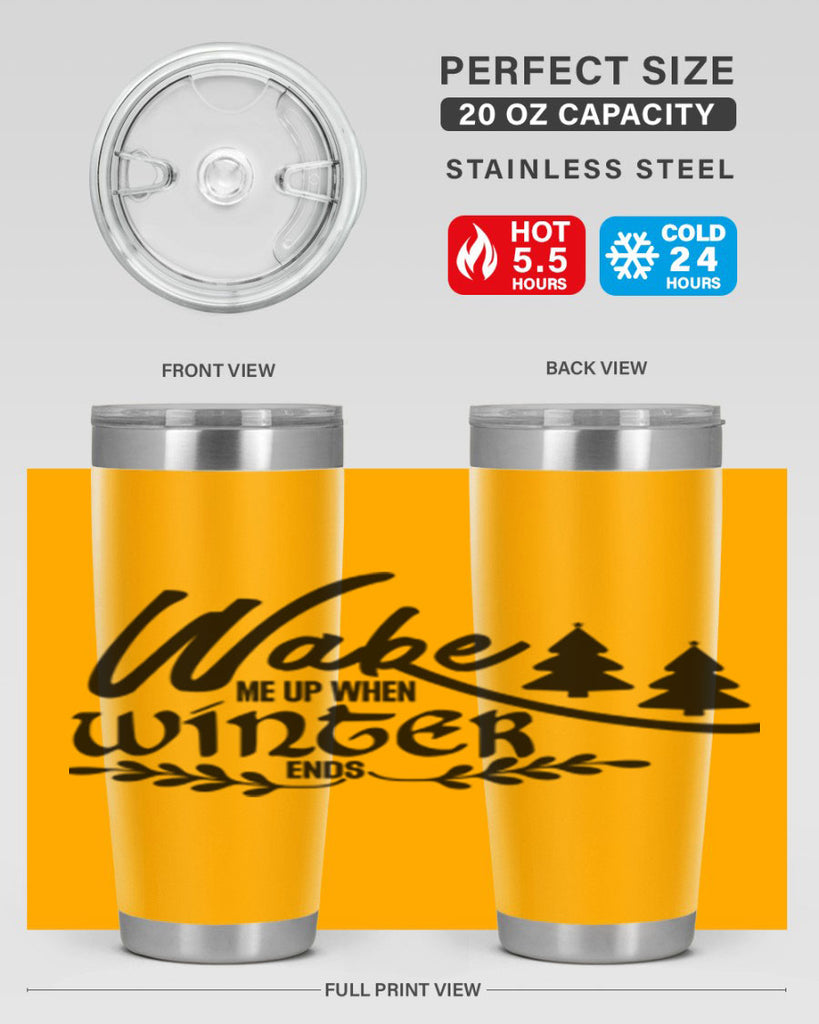 Wake Me Up When Winter Ends 428#- winter- Tumbler
