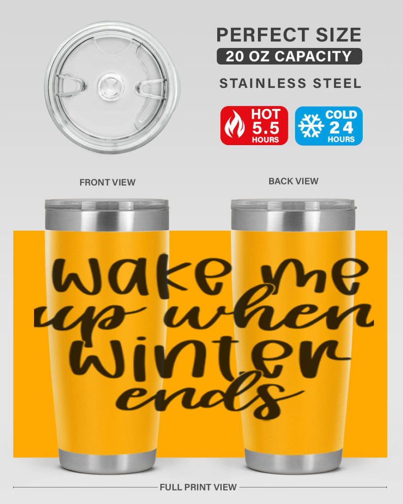 Wake Me Up When Winter Ends430#- winter- Tumbler