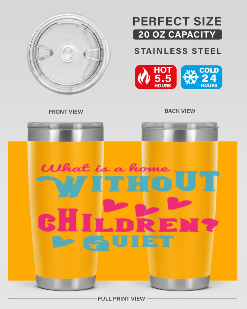 What is a home without children Quiet Style 13#- baby- Tumbler