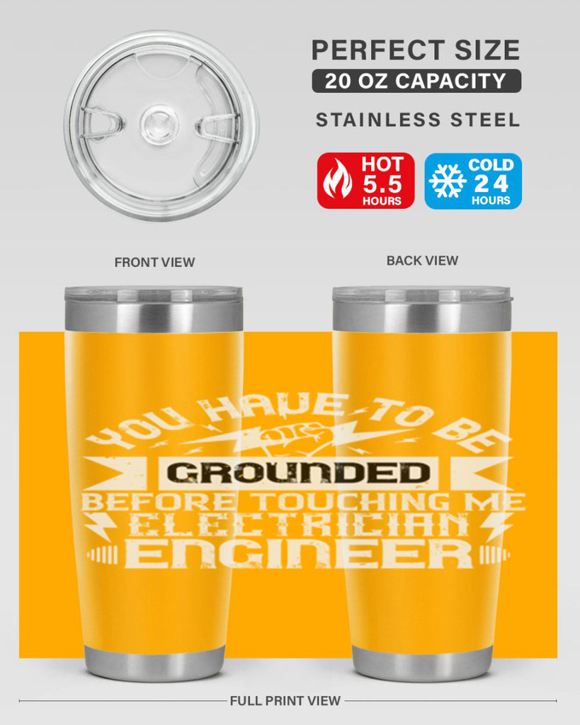 You have to be grounded before touching me electrician engineer Style 1#- electrician- tumbler