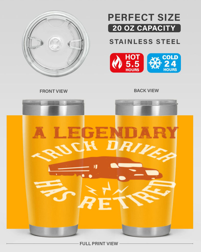 a legendary truck driver has retired Style 50#- truck driver- tumbler