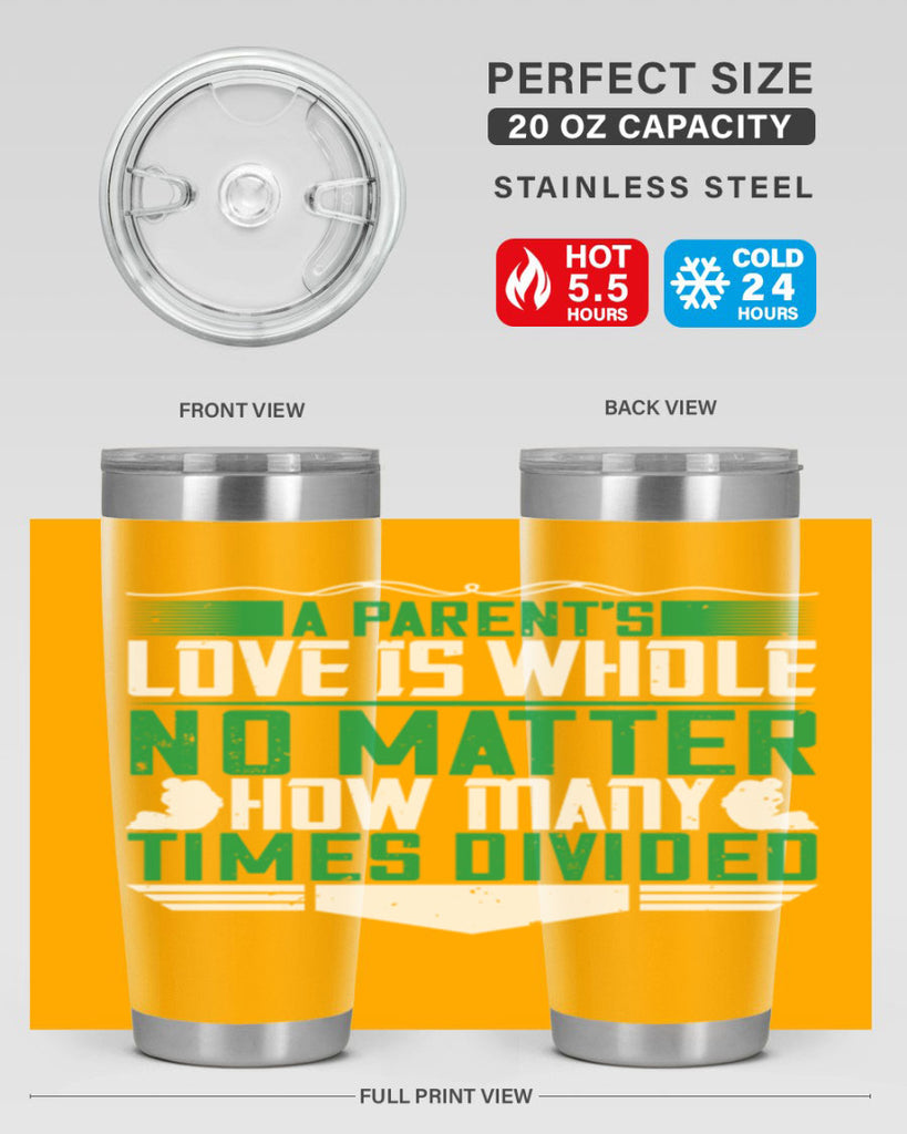 a parent’s love is whole no matter how many times divided 17#- Parents Day- Tumbler