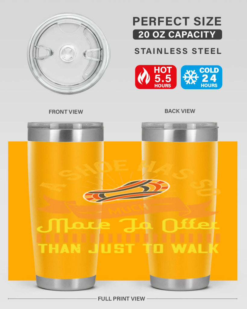 a shoe has so much more to offer than just to walk 96#- walking- Tumbler