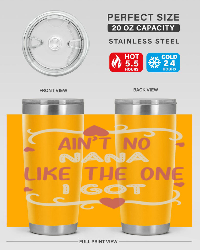 ain’t no nana like the one i got 226#- mom- Tumbler