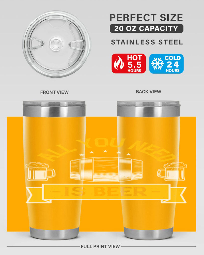 all you need is beer 112#- beer- Tumbler