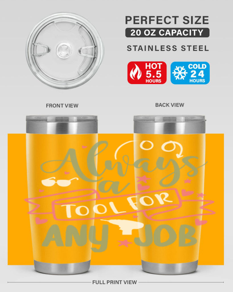 always a tool for any job 113#- fathers day- Tumbler