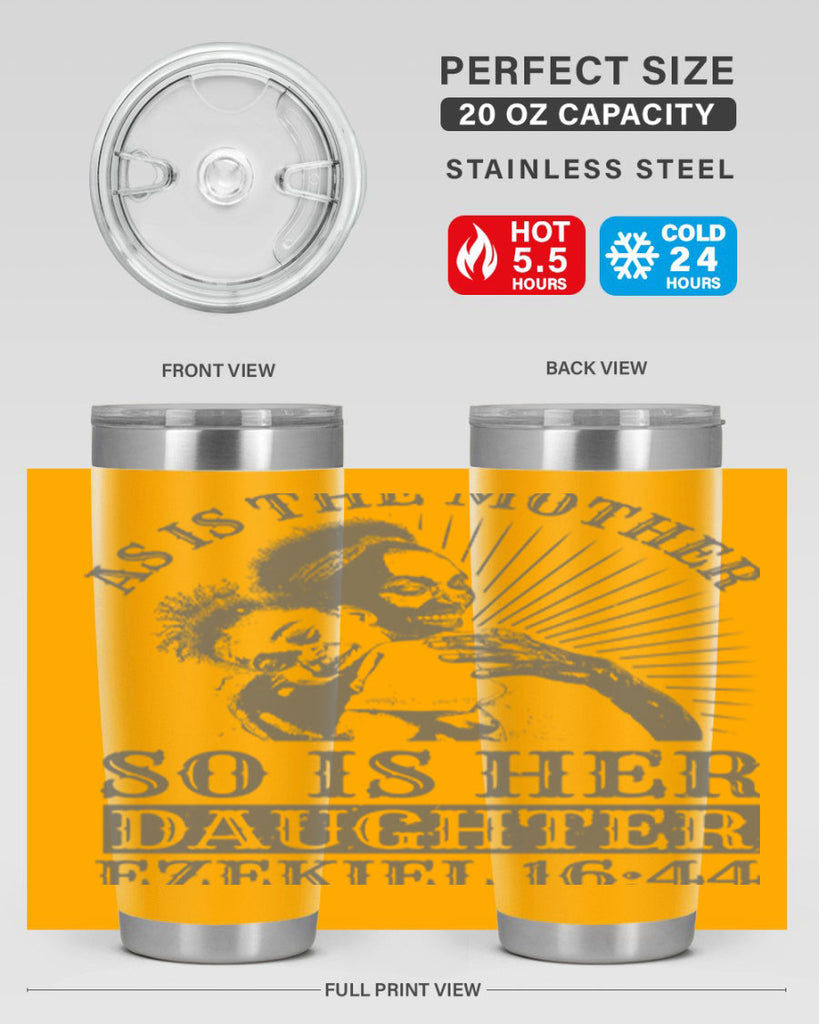 as is the mother so is her daughter ezekiel 93#- mothers day- Tumbler