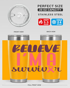 believe im a survivor Style 16#- breast cancer- Tumbler