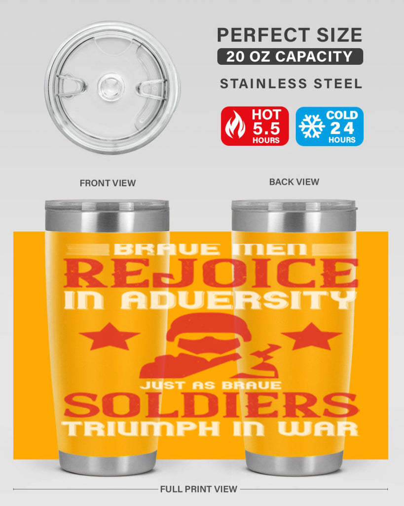 brave men rejoice in adversity just as brave soldiers triumph in war 70#- Veterns Day- Tumbler