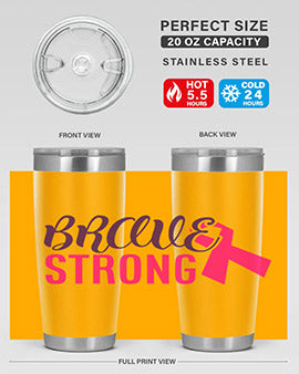 brave strong Style 15#- breast cancer- Tumbler