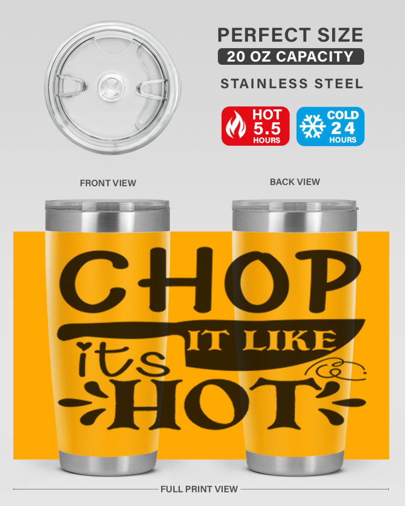 chop it like its hot 114#- kitchen- Tumbler