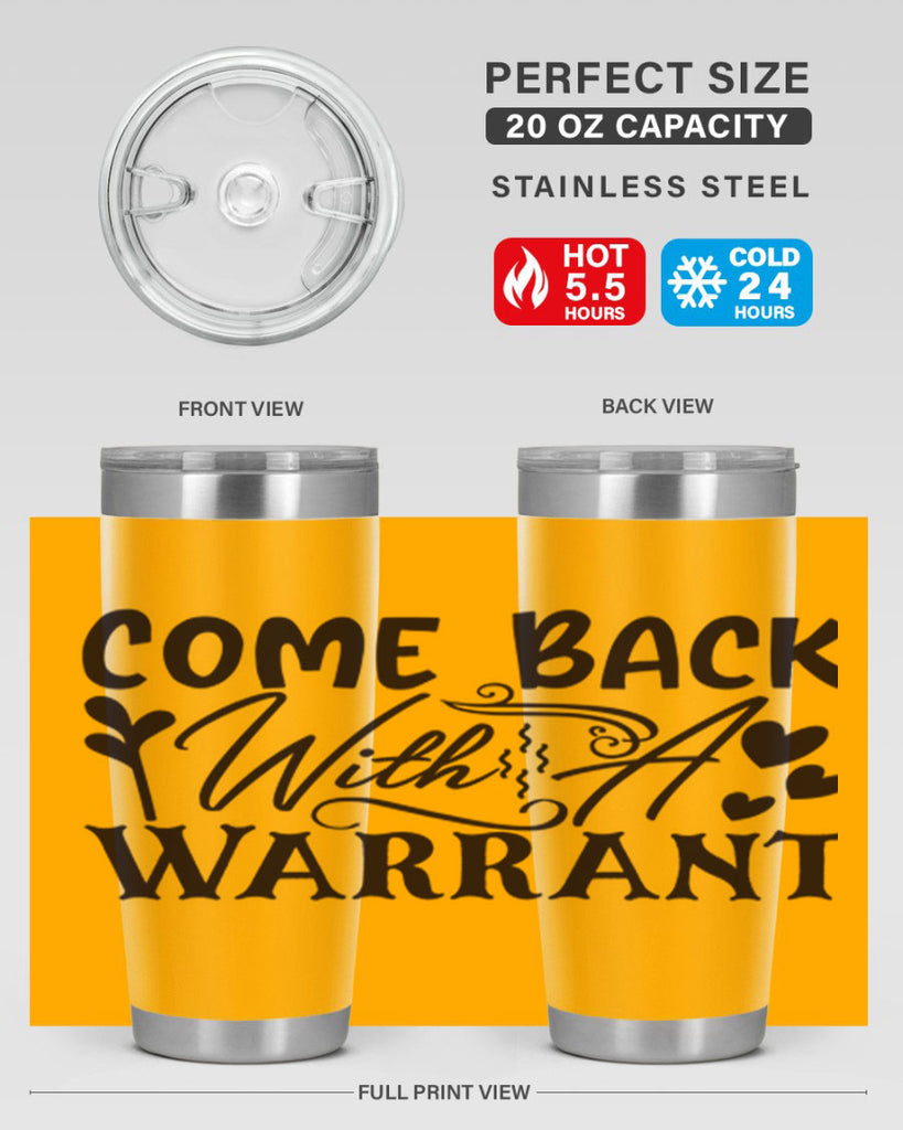 come back with a warrant 81#- home- Tumbler