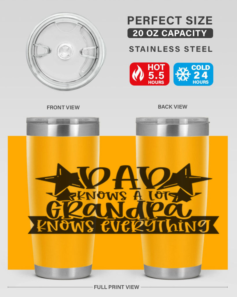 dad knows a lot grandpa knows everything 65#- fathers day- Tumbler