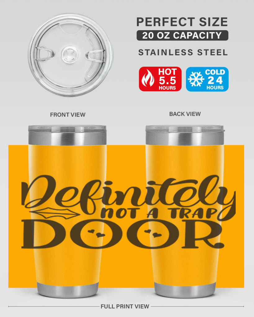 definitely not a trap door 78#- home- Tumbler