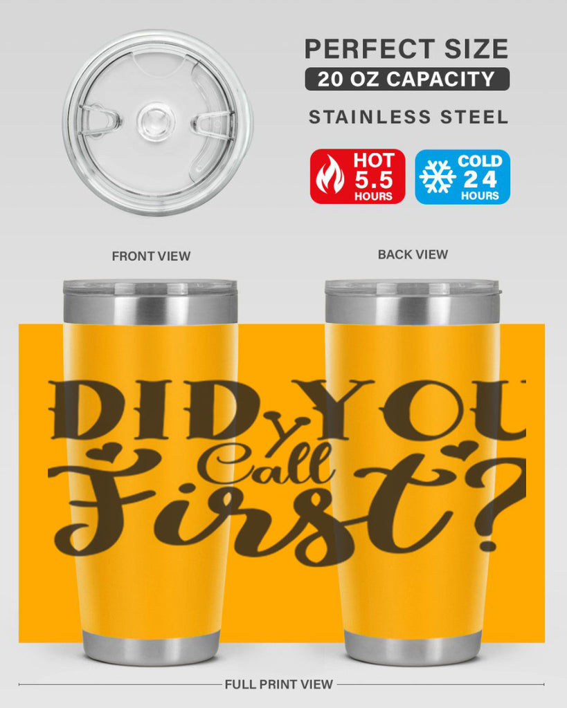 did you call first 76#- home- Tumbler