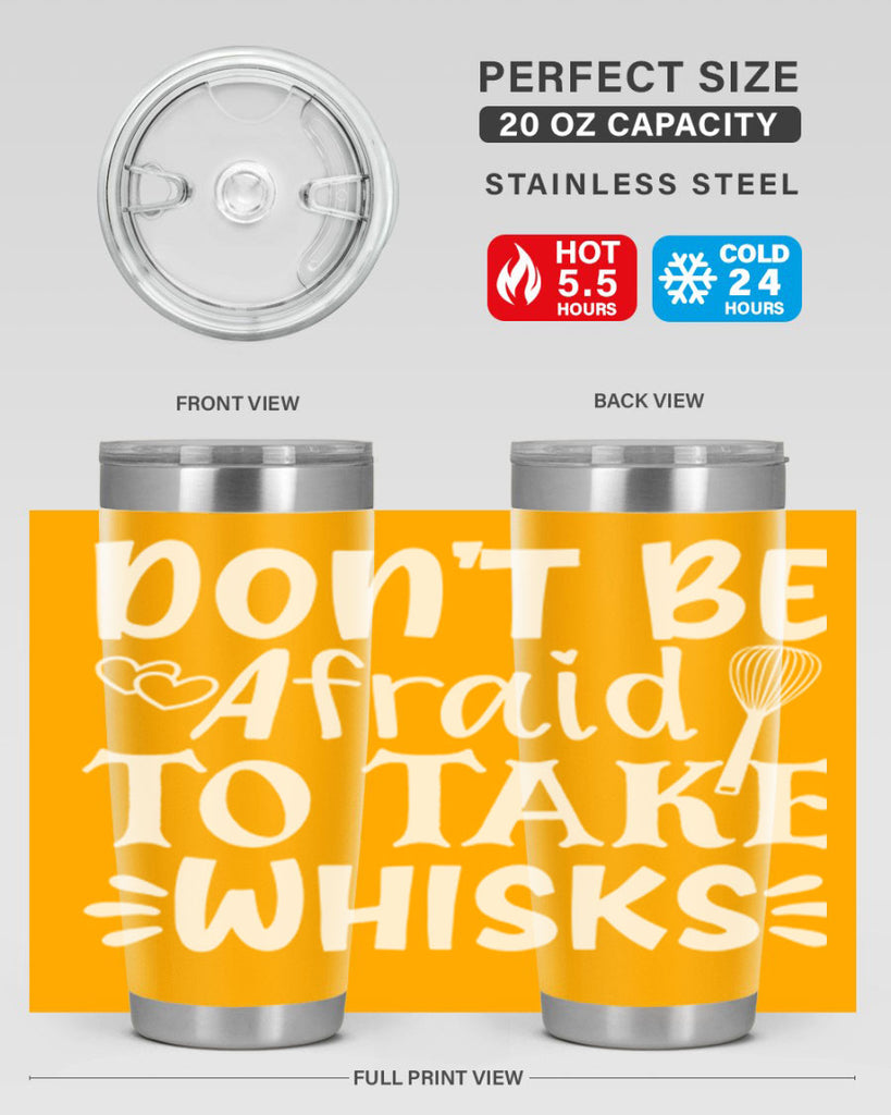 dont be afraid to take whisks 40#- kitchen- Tumbler