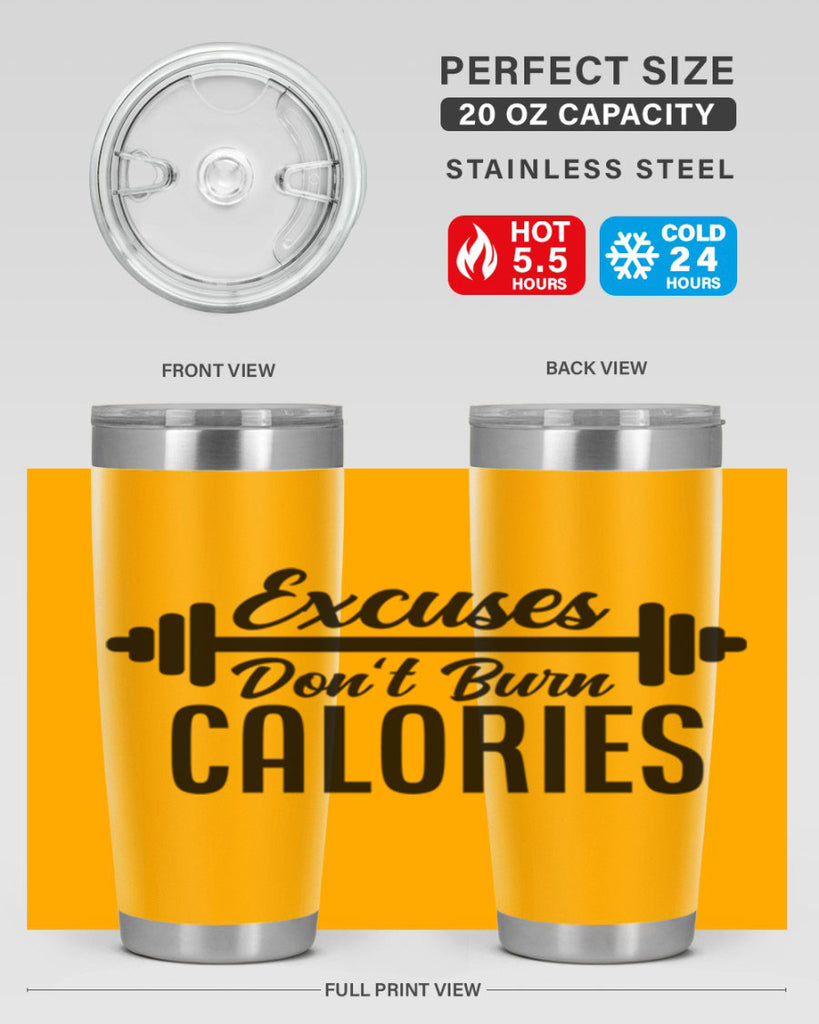 excuses dont burn calories 45#- gym- Tumbler