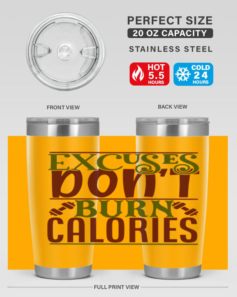 excuses dont burn calories 46#- gym- Tumbler