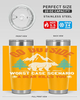 go outside worst case scenario a bear kills you  40#- Bears- Tumbler