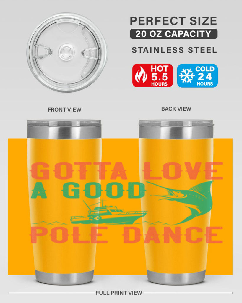 gotta love a good pole dance 261#- fishing- Tumbler