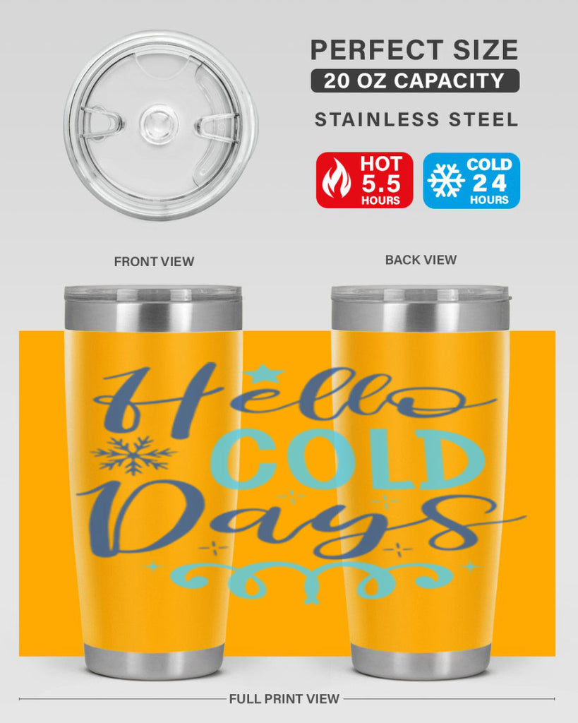 hello cold days 145#- winter- Tumbler