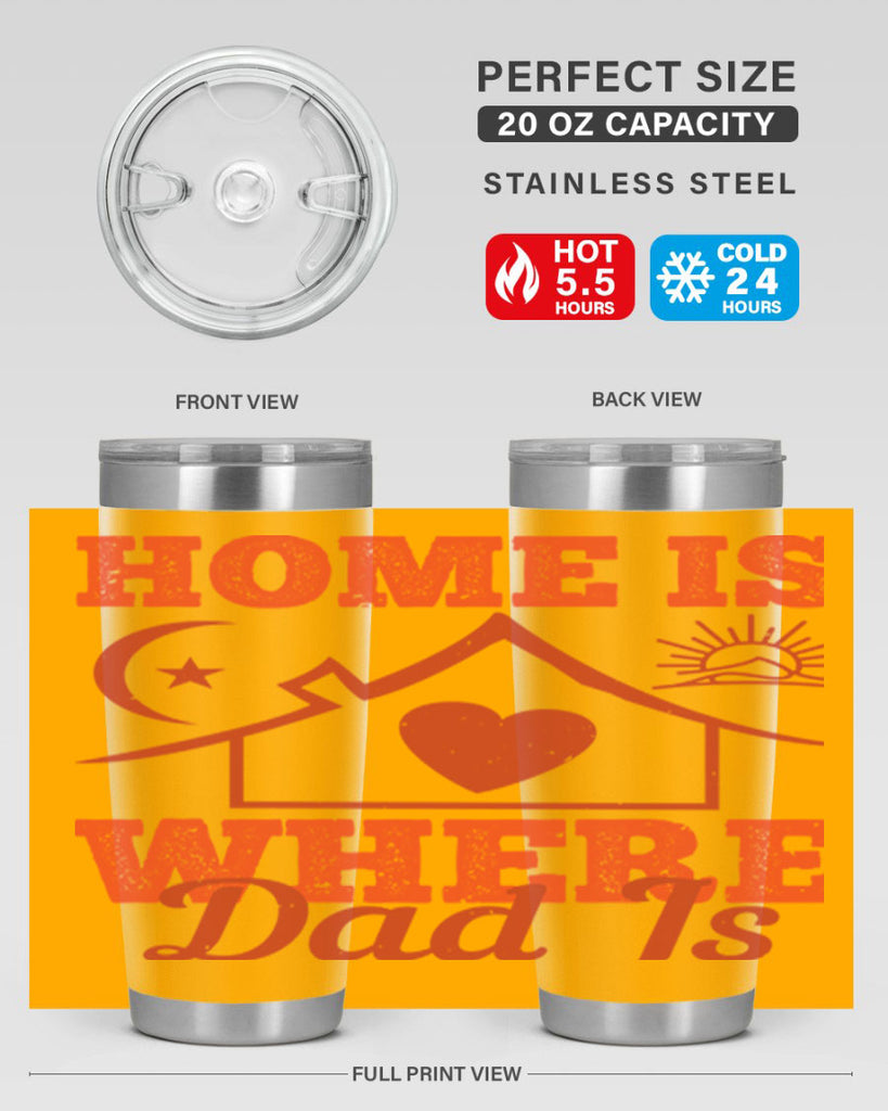 home is where dad is 207#- fathers day- Tumbler