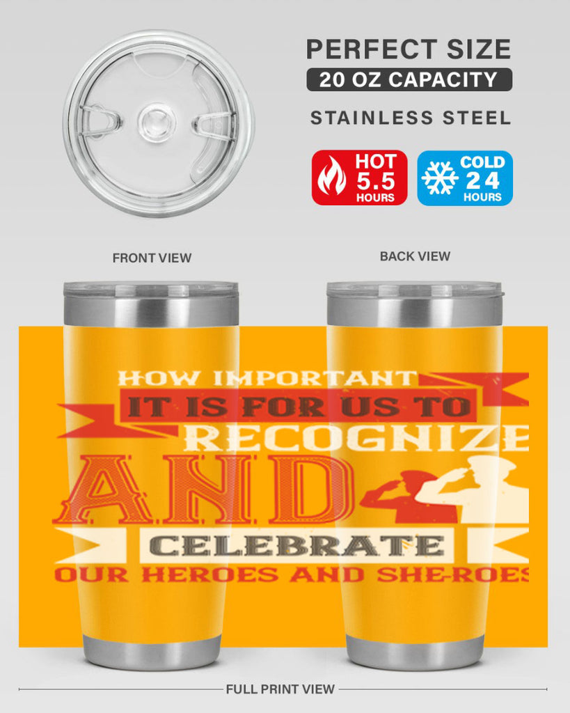 how important it is for us to recognize and celebrate our heroes and sheroes 60#- Veterns Day- Tumbler