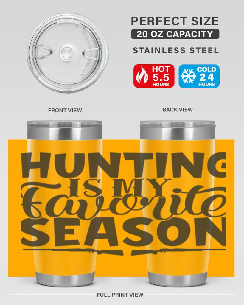 hunting is my favorite season 25#- hunting- Tumbler