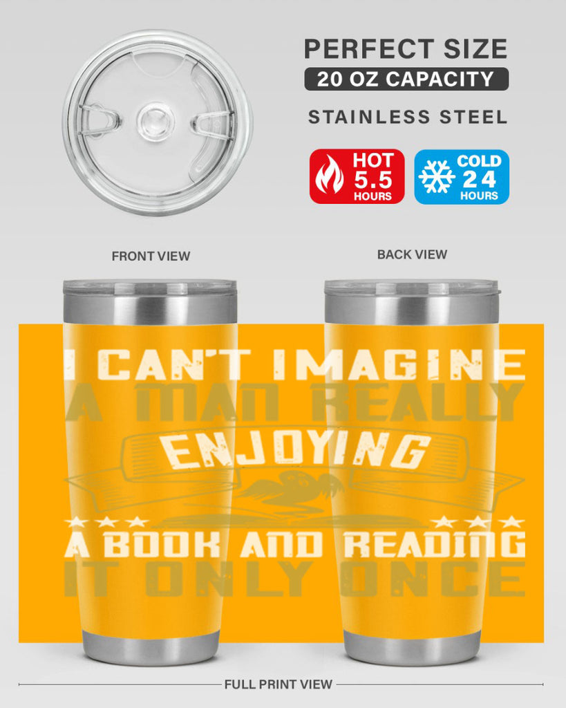 i can’t imagine a man really enjoying a book and reading it only once 69#- reading- Tumbler