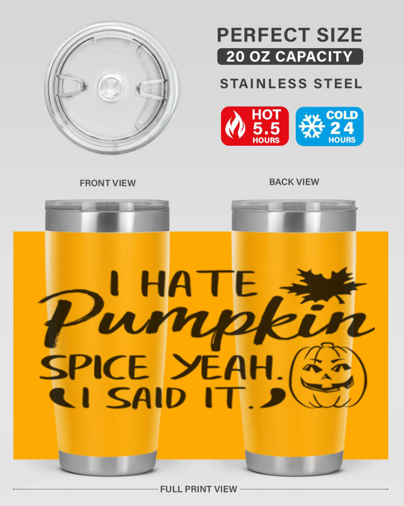 i hate pumpkin spice yeah i said it 322#- fall- Tumbler