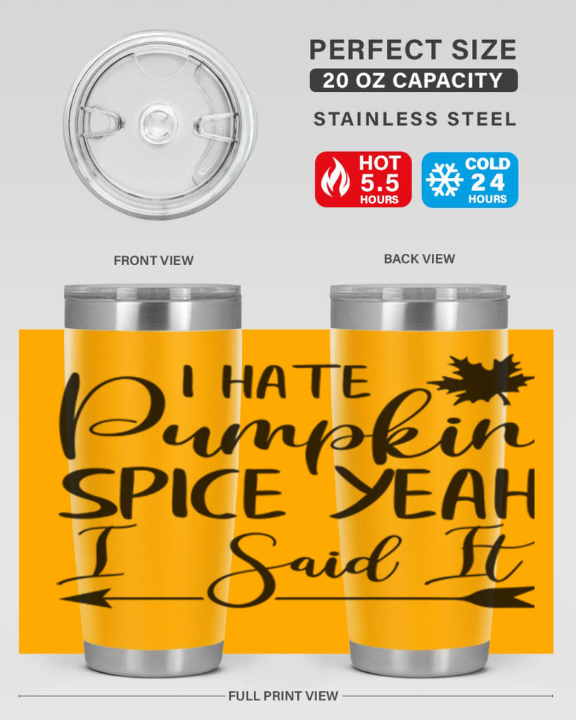 i hate pumpkin spice yeah i said it 324#- fall- Tumbler
