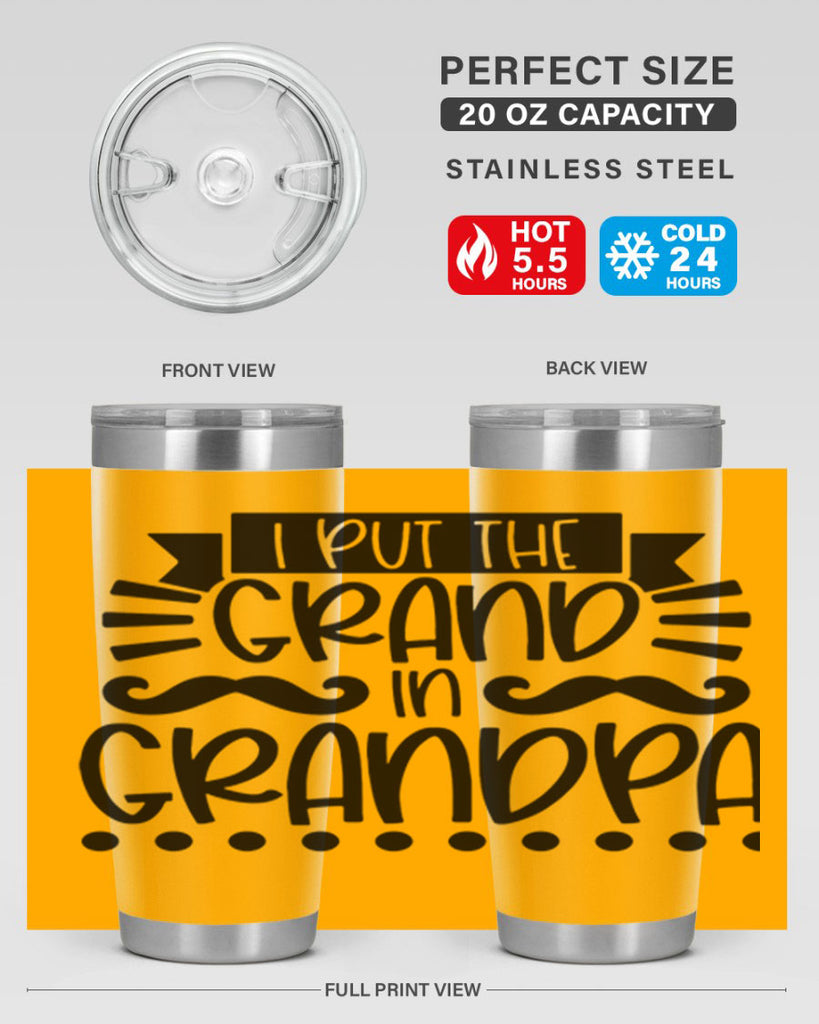 i put the grand in grandpa 36#- fathers day- Tumbler