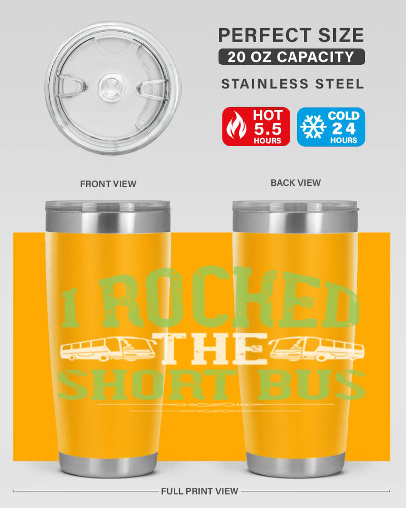 i rocked the short bus Style 26#- bus driver- tumbler