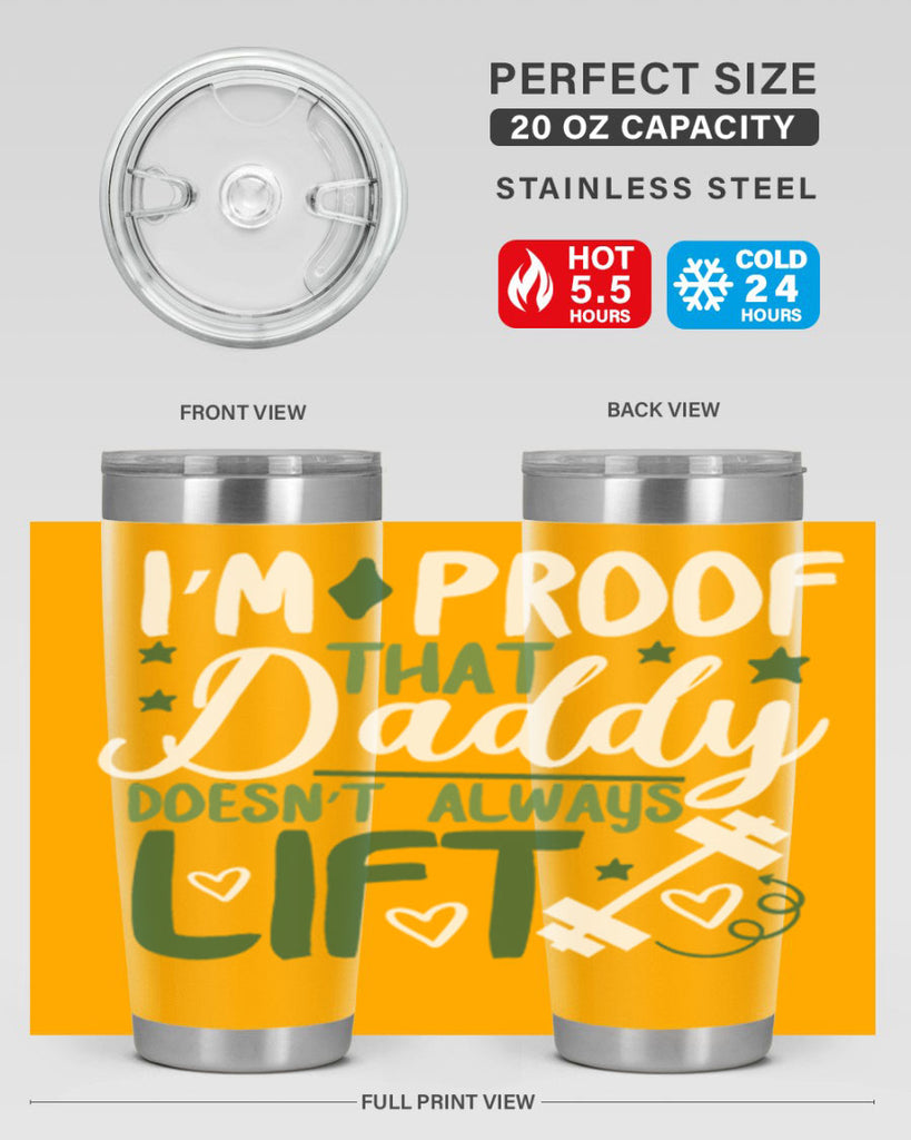 i’m proof that daddy doesn’t always lift 87#- fathers day- Tumbler