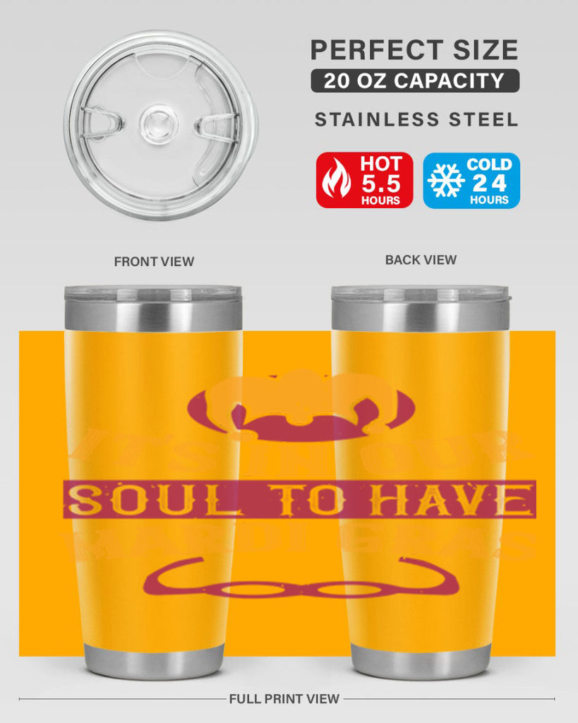 its in our soul to have mardi gras 65#- mardi gras- Tumbler