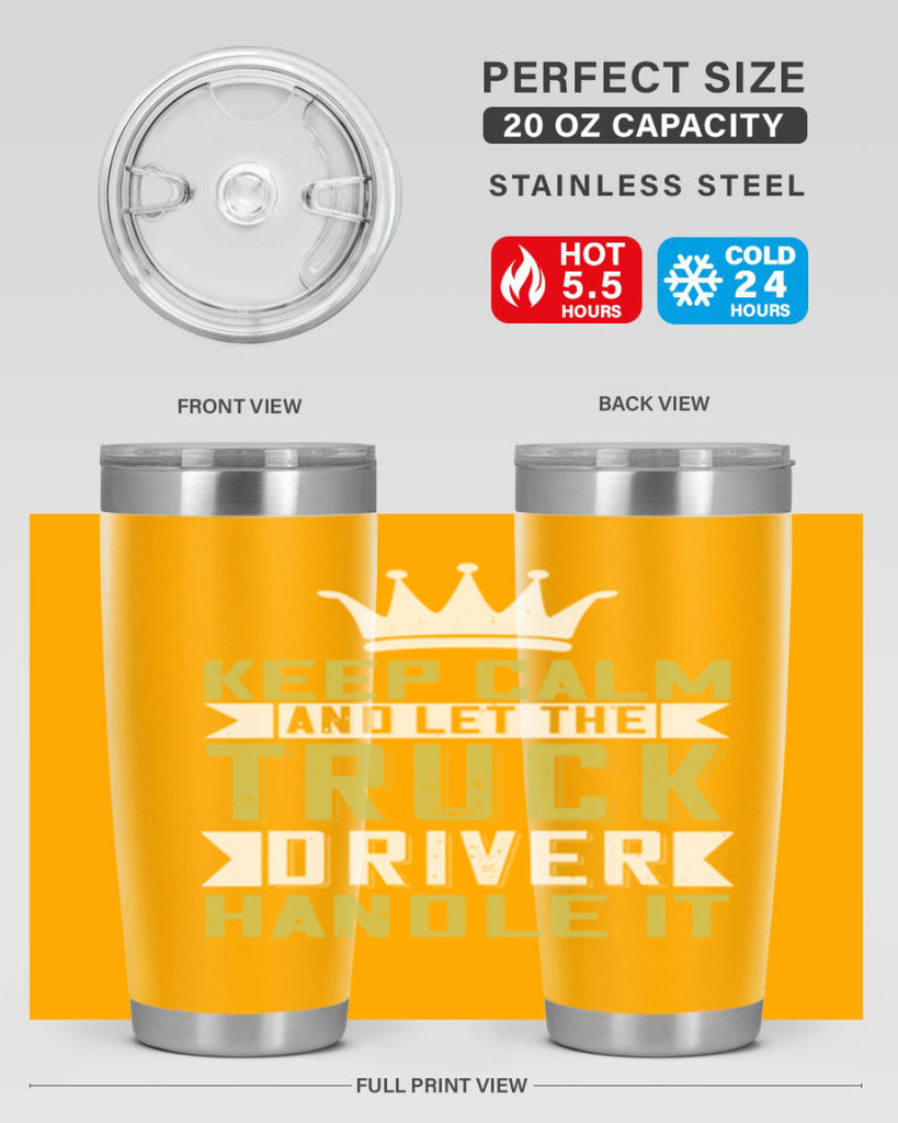 keep calm and let me the truck driver handle it Style 35#- truck driver- tumbler