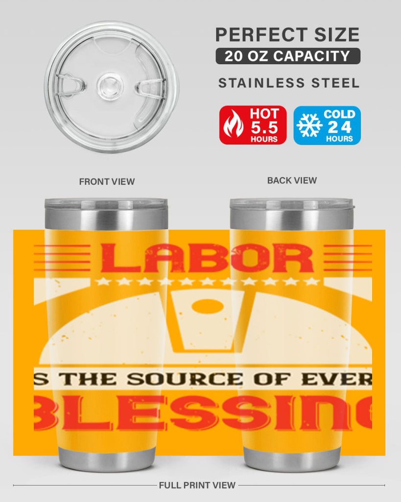 labor is the source of every blessing 29#- labor day- Tumbler