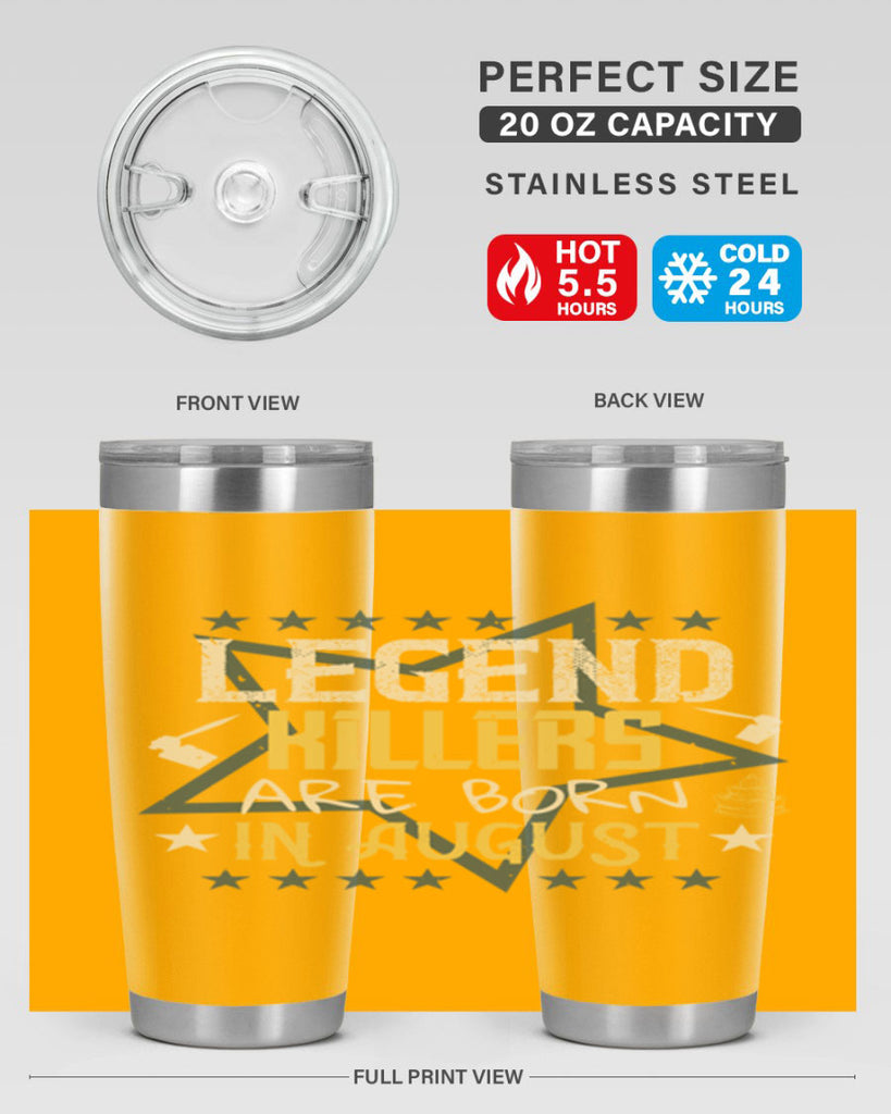 legend killers are born in august Style 64#- birthday- tumbler