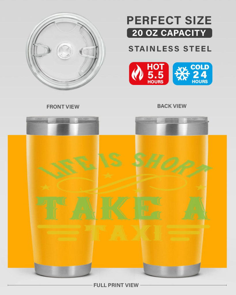 life is short take a taxi Style 21#- bus driver- tumbler
