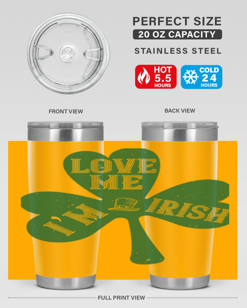 love me i’m irish Style 119#- St Patricks Day- Tumbler