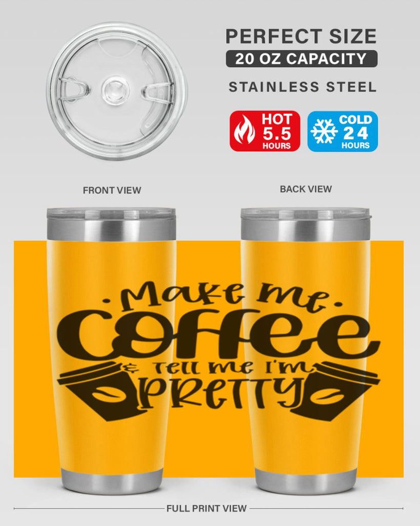 make me tell me im pretty 1#- drinking- Tumbler