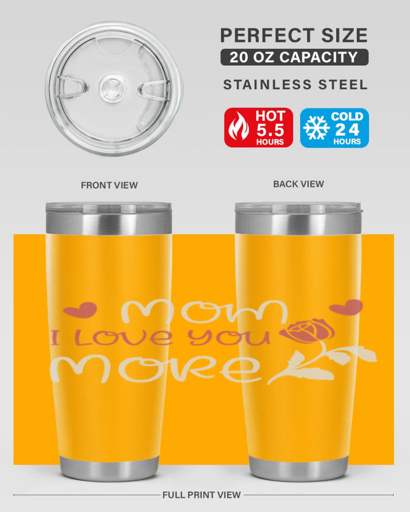 mom i love you more 125#- mom- Tumbler